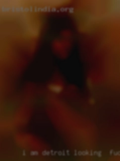 I am a dominant Detroit looking to fuck woman,kinky and sweet.