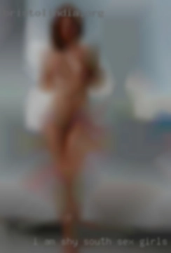 I am South sex girls with shy and super awkward.